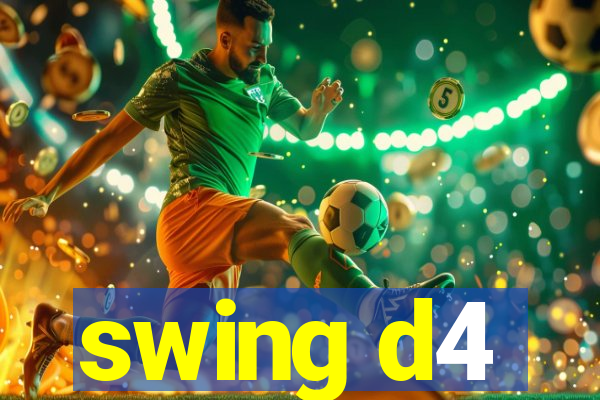 swing d4